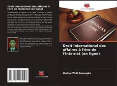 Portada del libro de Droit international des affaires à l'ère de l'Internet (en ligne)