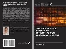 EVALUACIÓN DE LA AGREGACIÓN HORIZONTAL CON AGREGACIÓN PARCIAL的封面