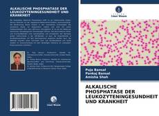 ALKALISCHE PHOSPHATASE DER LEUKOZYTENINGESUNDHEIT UND KRANKHEIT的封面
