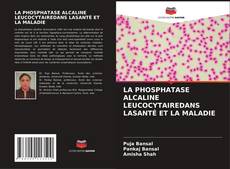 Buchcover von LA PHOSPHATASE ALCALINE LEUCOCYTAIREDANS LASANTÉ ET LA MALADIE