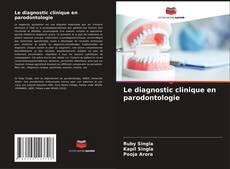Buchcover von Le diagnostic clinique en parodontologie