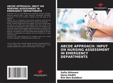 ABCDE APPROACH: INPUT ON NURSING ASSESSMENT IN EMERGENCY DEPARTMENTS的封面