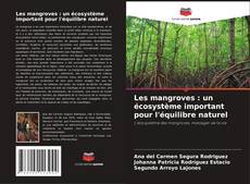 Capa do livro de Les mangroves : un écosystème important pour l'équilibre naturel 