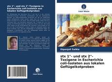 stx 1"- und stx 2"-Toxigene in Escherichia coli-Isolaten aus lokalen Geflügelkotproben kitap kapağı