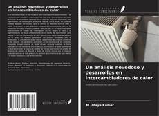 Un análisis novedoso y desarrollos en intercambiadores de calor kitap kapağı