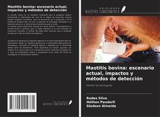 Buchcover von Mastitis bovina: escenario actual, impactos y métodos de detección