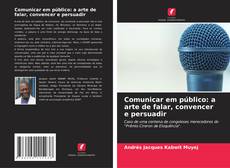 Comunicar em público: a arte de falar, convencer e persuadir kitap kapağı