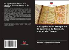Buchcover von La signification éthique de la synthèse du texte, du mot et de l'image