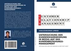 Borítókép a  UNTERSUCHUNG DER KUNDENWAHRNEHMUNG IN BEZUG AUF DAS KUNDENBEZIEHUNGS- MANAGEMENT - hoz