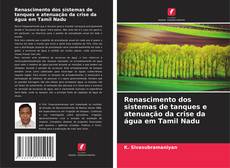 Buchcover von Renascimento dos sistemas de tanques e atenuação da crise da água em Tamil Nadu