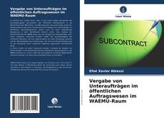 Borítókép a  Vergabe von Unteraufträgen im öffentlichen Auftragswesen im WAEMU-Raum - hoz