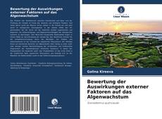 Copertina di Bewertung der Auswirkungen externer Faktoren auf das Algenwachstum