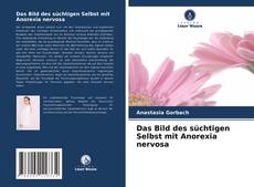 Bookcover of Das Bild des süchtigen Selbst mit Anorexia nervosa