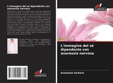 Copertina di L'immagine del sé dipendente con anoressia nervosa