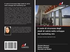 Il ruolo di sicurezza degli stadi di calcio nello sviluppo del marketing mix的封面