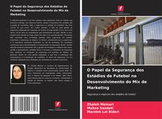 Buchcover von O Papel da Segurança dos Estádios de Futebol no Desenvolvimento do Mix de Marketing