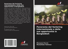 Copertina di Panorama del factoring internazionale e delle sue opportunità in Bangladesh