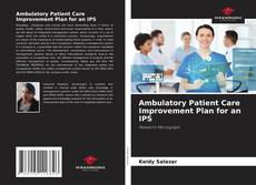 Ambulatory Patient Care Improvement Plan for an IPS的封面