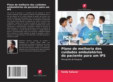 Buchcover von Plano de melhoria dos cuidados ambulatórios do paciente para um IPS