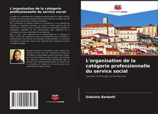 Portada del libro de L'organisation de la catégorie professionnelle du service social
