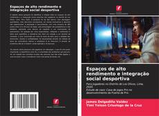 Bookcover of Espaços de alto rendimento e integração social desportiva