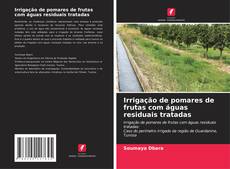 Copertina di Irrigação de pomares de frutas com águas residuais tratadas