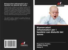 Couverture de Biomarcatori infiammatori per i bambini con disturbi del sonno