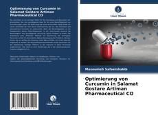Optimierung von Curcumin in Salamat Gostare Artiman Pharmaceutical CO的封面