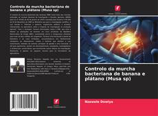 Couverture de Controlo da murcha bacteriana de banana e plátano (Musa sp)