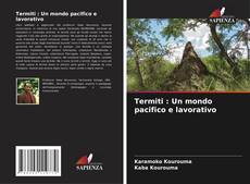 Bookcover of Termiti : Un mondo pacifico e lavorativo
