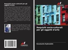 Couverture de Requisiti socio-culturali per gli oggetti d'arte