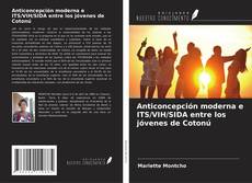 Buchcover von Anticoncepción moderna e ITS/VIH/SIDA entre los jóvenes de Cotonú