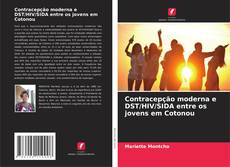 Buchcover von Contracepção moderna e DST/HIV/SIDA entre os jovens em Cotonou