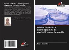 Bookcover of Isolati batterici e antibiogrammi di pazienti con otite media