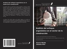 Couverture de Análisis del enfoque ergonómico en el sector de la construcción