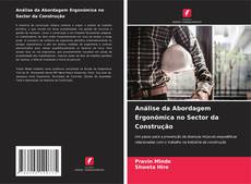 Copertina di Análise da Abordagem Ergonómica no Sector da Construção