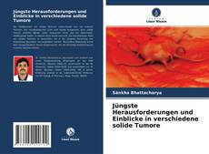 Capa do livro de Jüngste Herausforderungen und Einblicke in verschiedene solide Tumore 