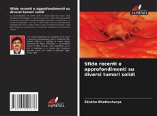 Sfide recenti e approfondimenti su diversi tumori solidi的封面