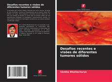 Copertina di Desafios recentes e visões de diferentes tumores sólidos