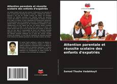Copertina di Attention parentale et réussite scolaire des enfants d'expatriés