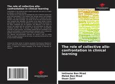 The role of collective allo-confrontation in clinical learning的封面