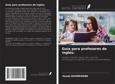 Обложка Guía para profesores de inglés: