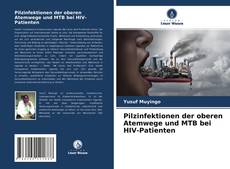 Pilzinfektionen der oberen Atemwege und MTB bei HIV-Patienten kitap kapağı