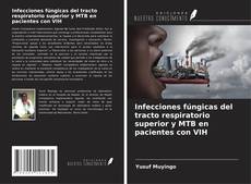 Couverture de Infecciones fúngicas del tracto respiratorio superior y MTB en pacientes con VIH