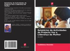Copertina di Relatórios de Actividades do Projecto Voz e Liderança da Mulher