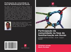 Couverture de Participação da comunidade na fase de familiarização em Durán