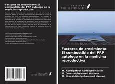 Buchcover von Factores de crecimiento: El combustible del PRP autólogo en la medicina reproductiva