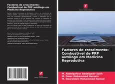 Buchcover von Factores de crescimento: Combustível de PRP autólogo em Medicina Reprodutiva