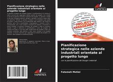 Borítókép a  Pianificazione strategica nelle aziende industriali orientate al progetto lungo - hoz
