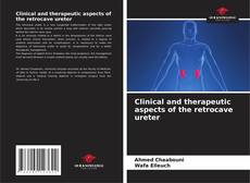 Clinical and therapeutic aspects of the retrocave ureter的封面